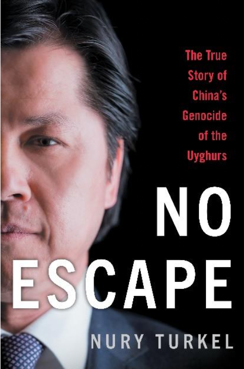No Escape The True Story of China's Genocide of The Uyghurs by Nury Turkel